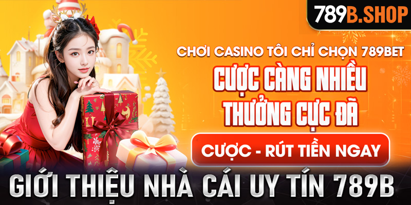 Giới thiệu nhà cái uy tín 789b 